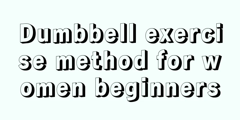 Dumbbell exercise method for women beginners