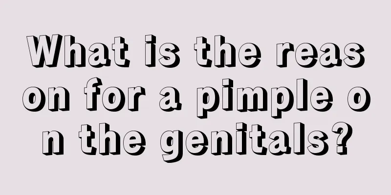 What is the reason for a pimple on the genitals?