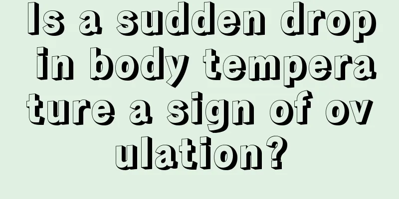 Is a sudden drop in body temperature a sign of ovulation?