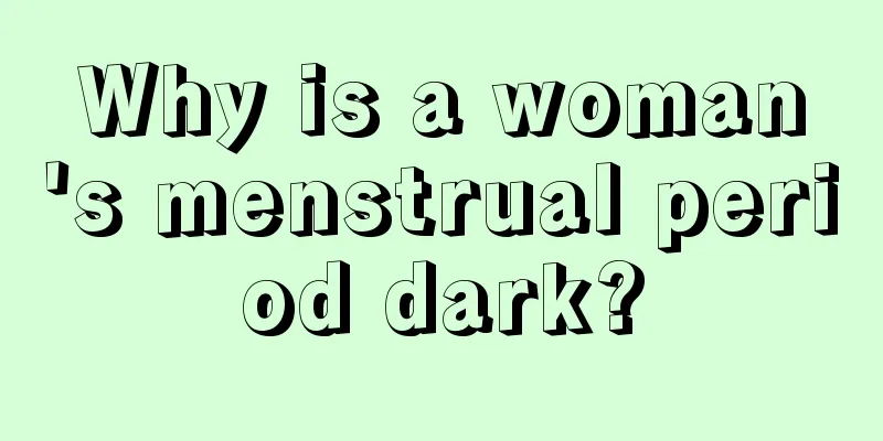 Why is a woman's menstrual period dark?