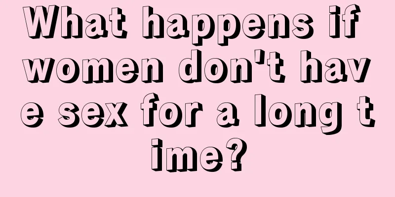 What happens if women don't have sex for a long time?