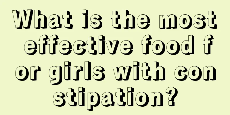 What is the most effective food for girls with constipation?