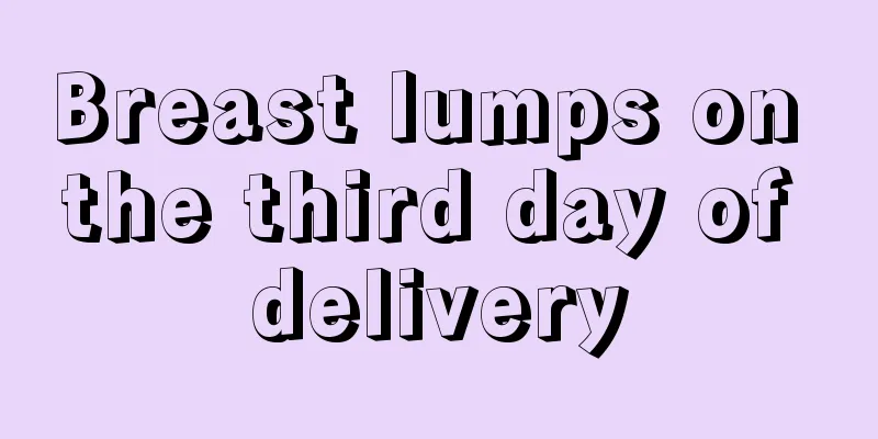 Breast lumps on the third day of delivery