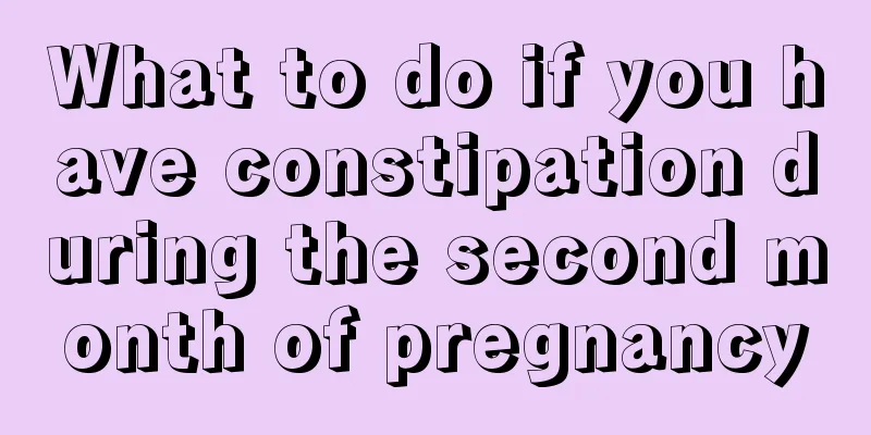 What to do if you have constipation during the second month of pregnancy