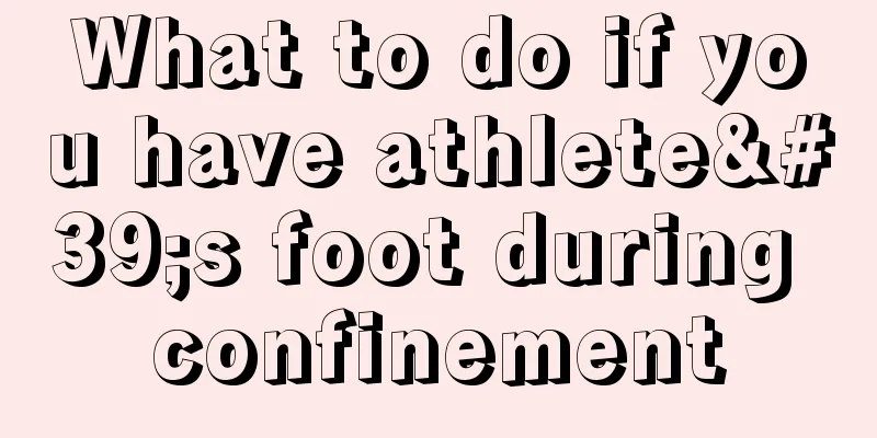 What to do if you have athlete's foot during confinement