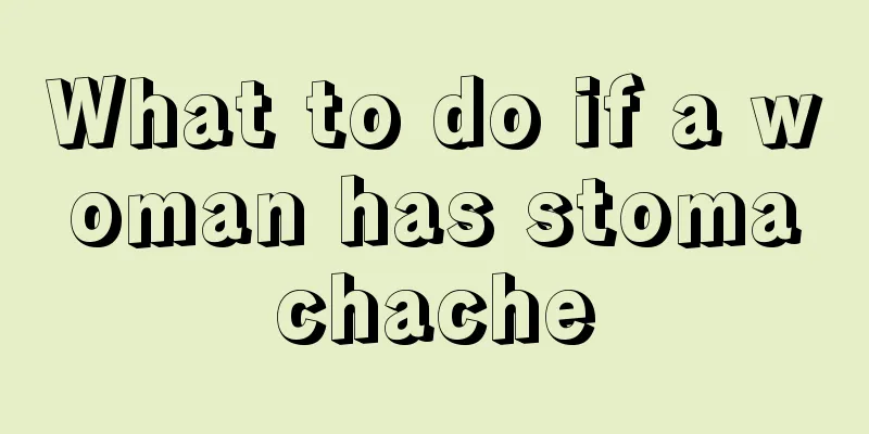 What to do if a woman has stomachache