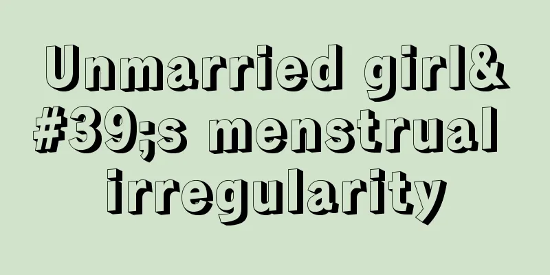 Unmarried girl's menstrual irregularity