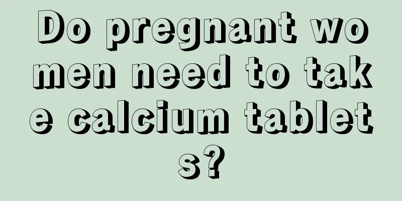 Do pregnant women need to take calcium tablets?