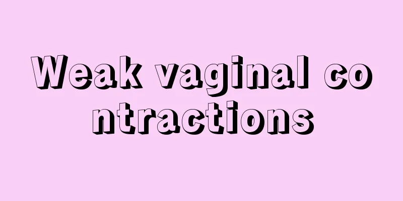 Weak vaginal contractions