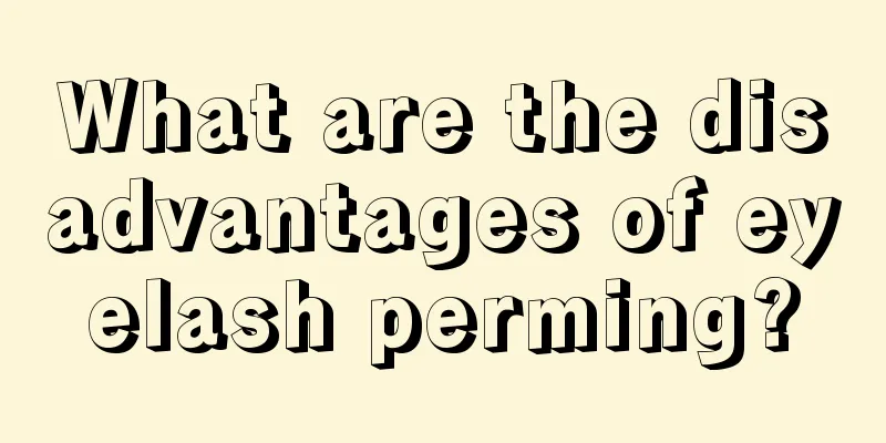 What are the disadvantages of eyelash perming?