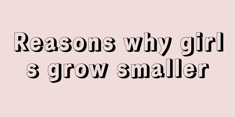 Reasons why girls grow smaller