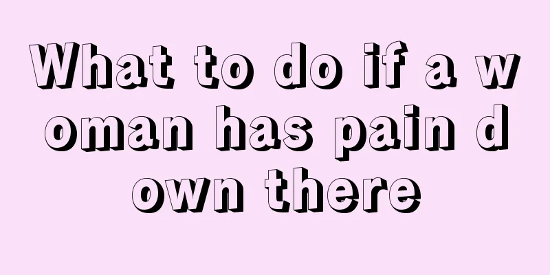 What to do if a woman has pain down there