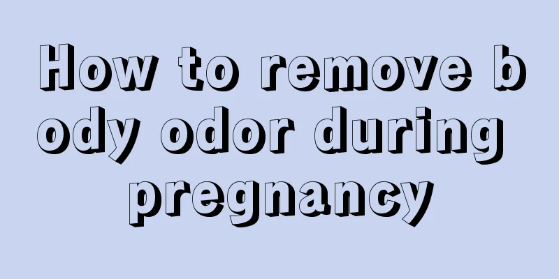 How to remove body odor during pregnancy