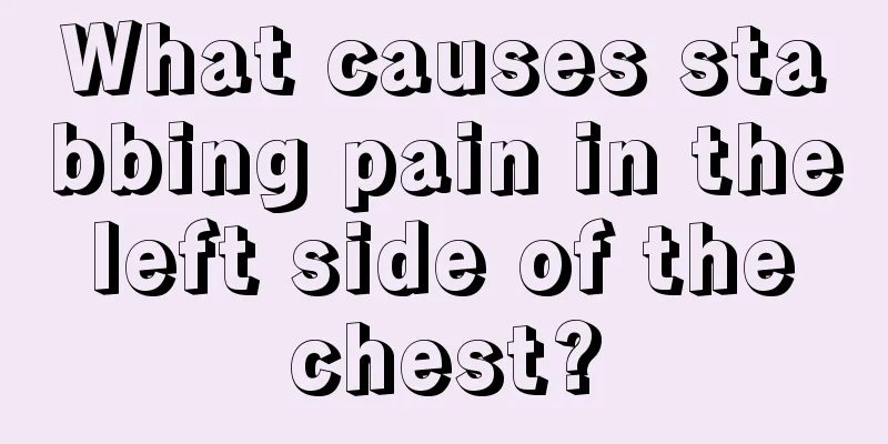 What causes stabbing pain in the left side of the chest?