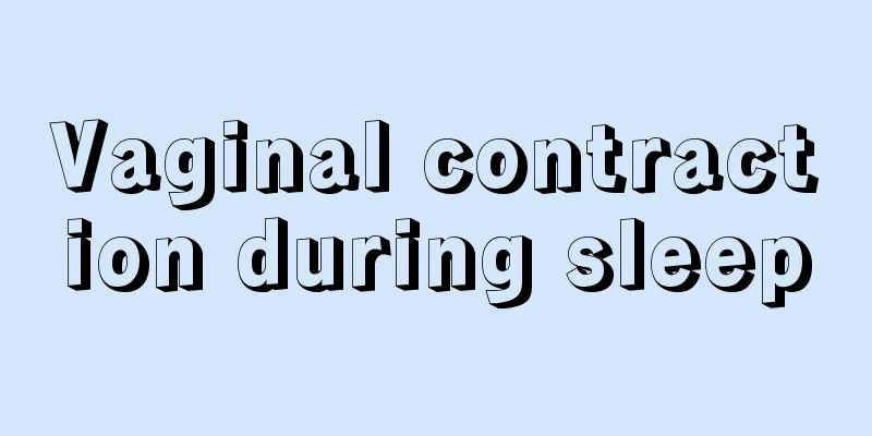 Vaginal contraction during sleep