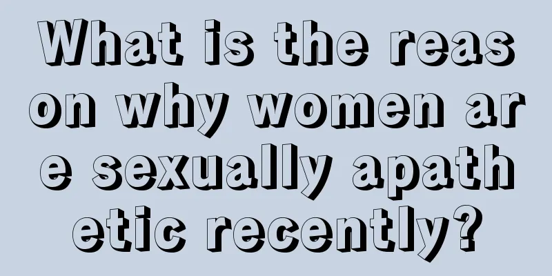 What is the reason why women are sexually apathetic recently?