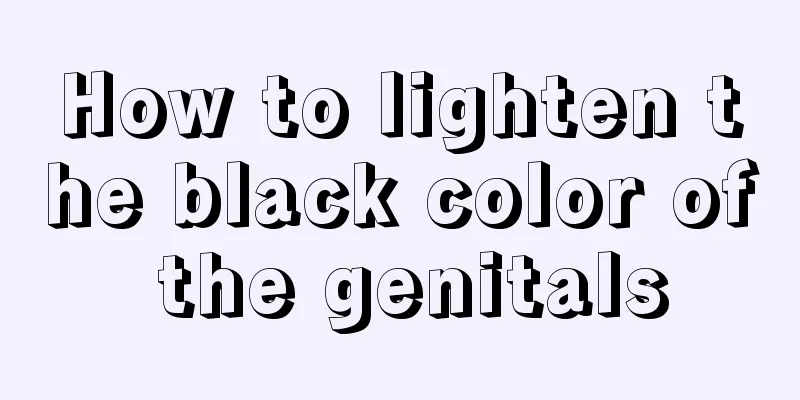 How to lighten the black color of the genitals