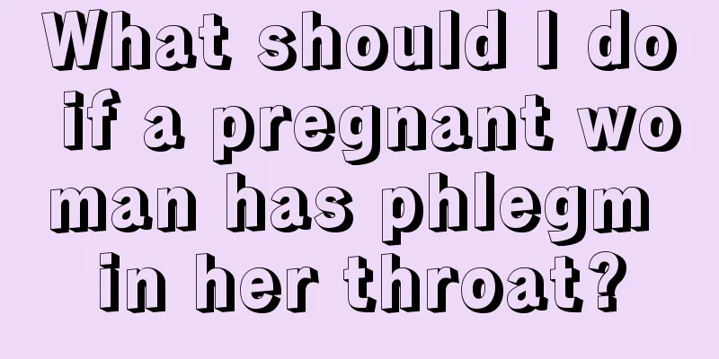 What should I do if a pregnant woman has phlegm in her throat?