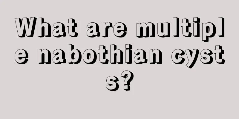 What are multiple nabothian cysts?