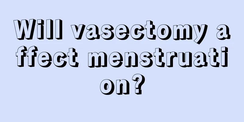 Will vasectomy affect menstruation?