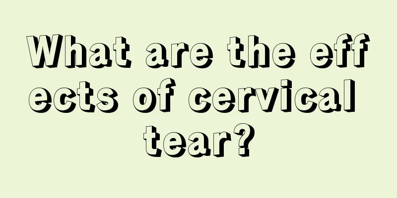 What are the effects of cervical tear?