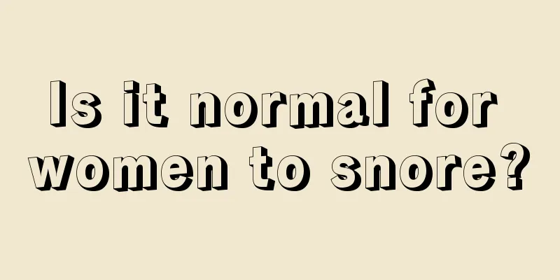 Is it normal for women to snore?