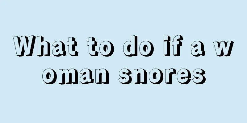 What to do if a woman snores