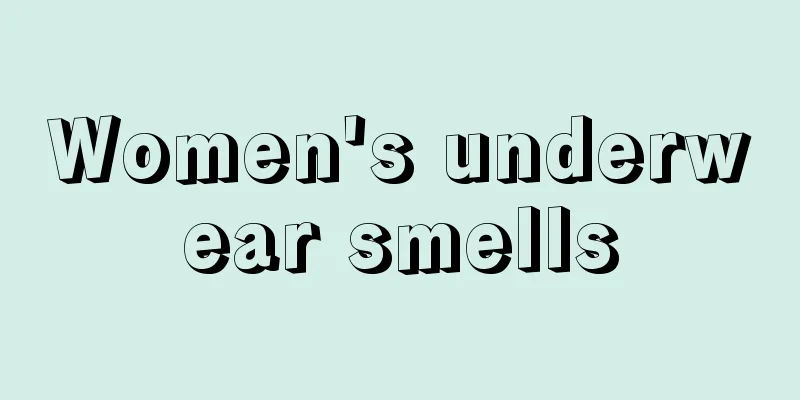 Women's underwear smells