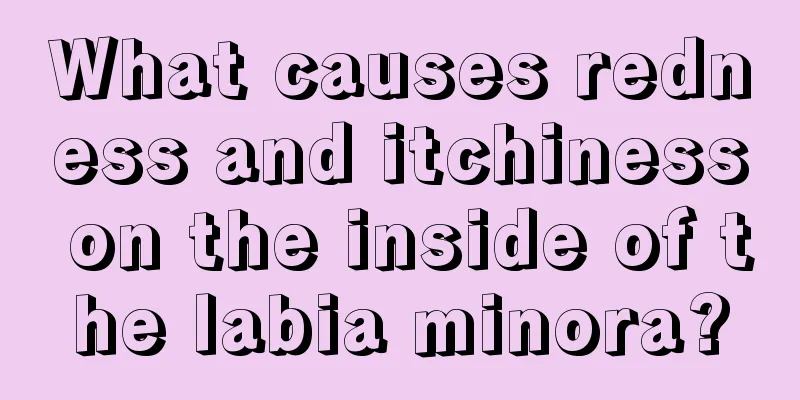 What causes redness and itchiness on the inside of the labia minora?