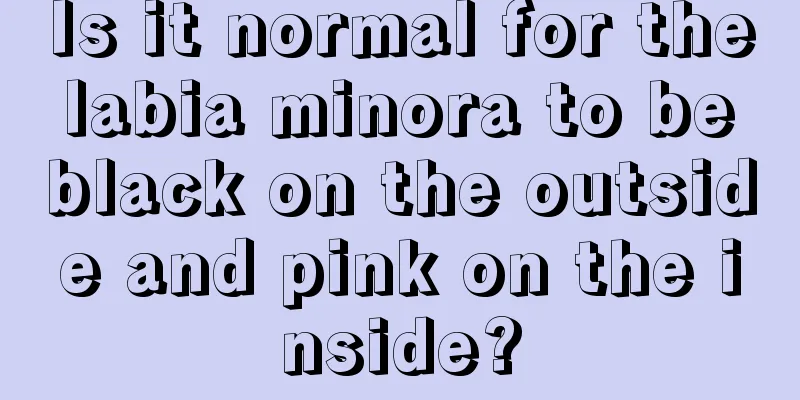 Is it normal for the labia minora to be black on the outside and pink on the inside?