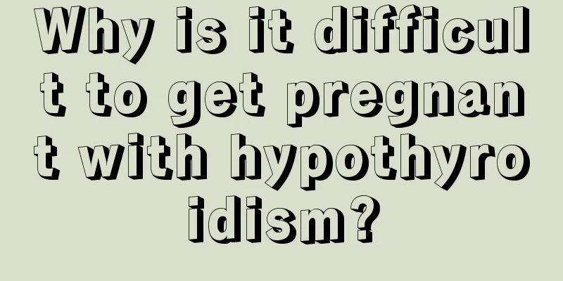 Why is it difficult to get pregnant with hypothyroidism?