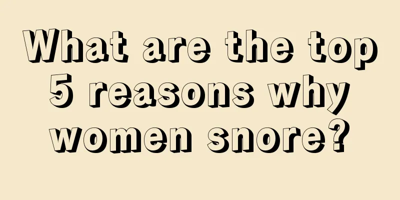 What are the top 5 reasons why women snore?