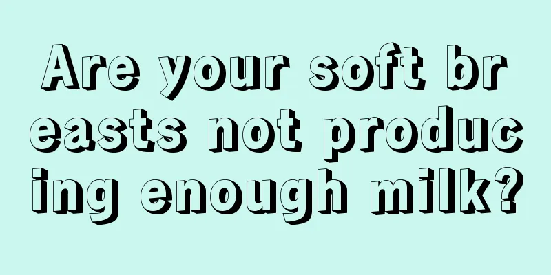 Are your soft breasts not producing enough milk?