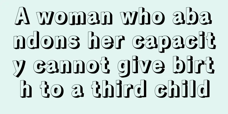 A woman who abandons her capacity cannot give birth to a third child