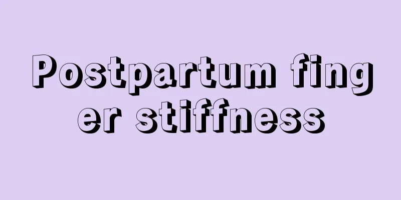 Postpartum finger stiffness