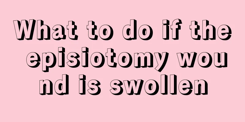 What to do if the episiotomy wound is swollen