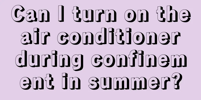 Can I turn on the air conditioner during confinement in summer?