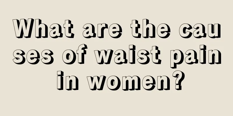 What are the causes of waist pain in women?