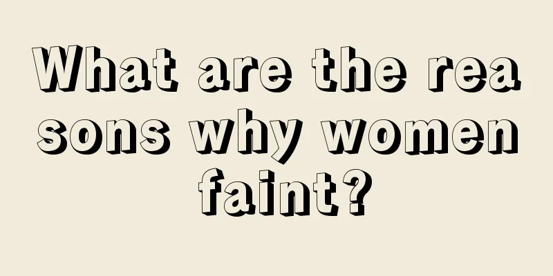 What are the reasons why women faint?