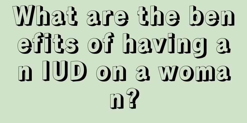 What are the benefits of having an IUD on a woman?