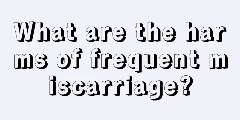 What are the harms of frequent miscarriage?