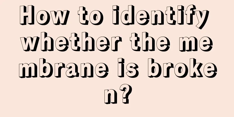 How to identify whether the membrane is broken?