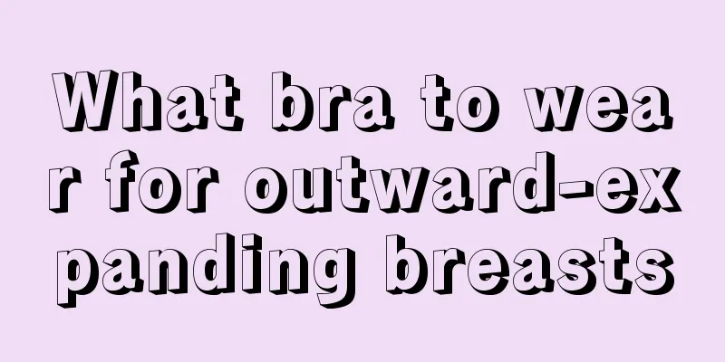 What bra to wear for outward-expanding breasts