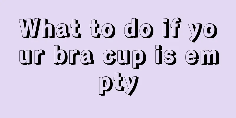 What to do if your bra cup is empty