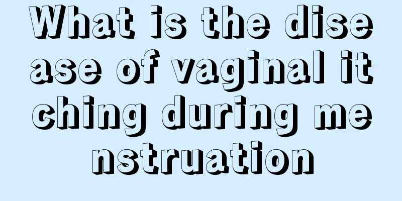 What is the disease of vaginal itching during menstruation