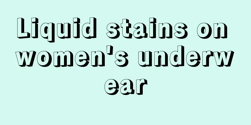 Liquid stains on women's underwear