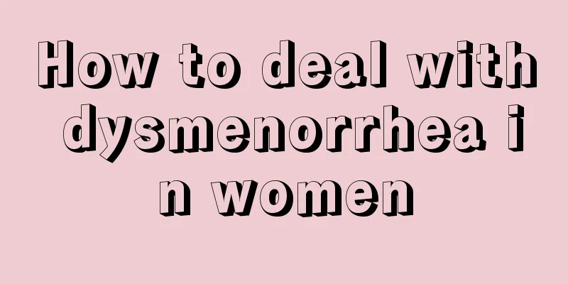 How to deal with dysmenorrhea in women