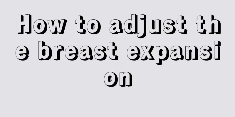 How to adjust the breast expansion