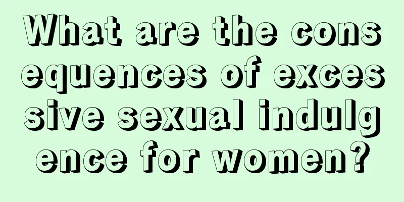 What are the consequences of excessive sexual indulgence for women?