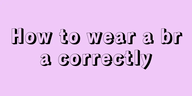 How to wear a bra correctly